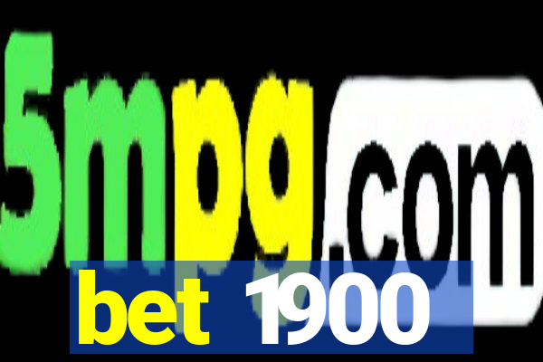 bet 1900